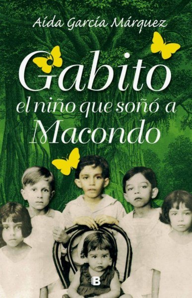 Gabito El Niño Que Soñó A Macondo