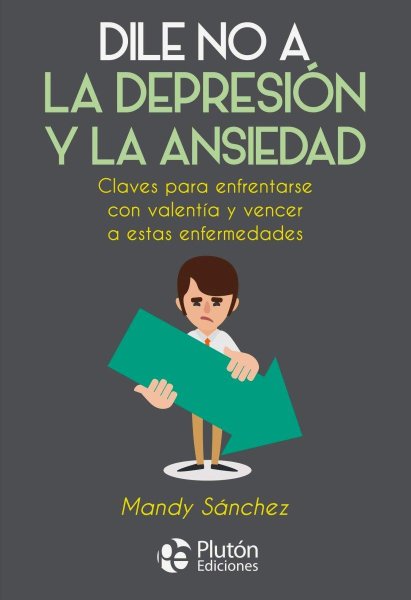 Dile No A La Depresion y La Ansiedad