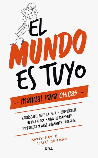 El Mundo Es Tuyo Manual Para Chicas