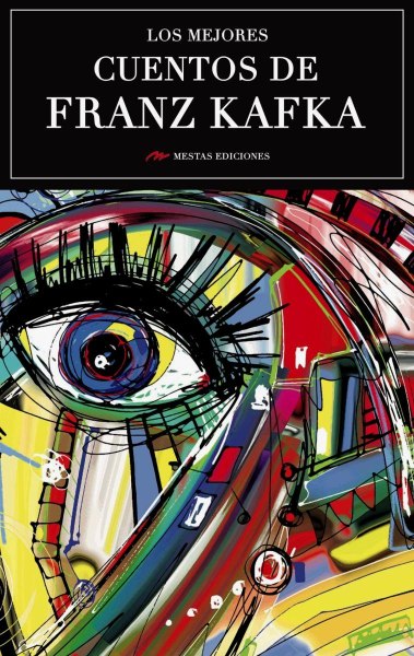 Los Mejores Cuentos De Franz Kafka