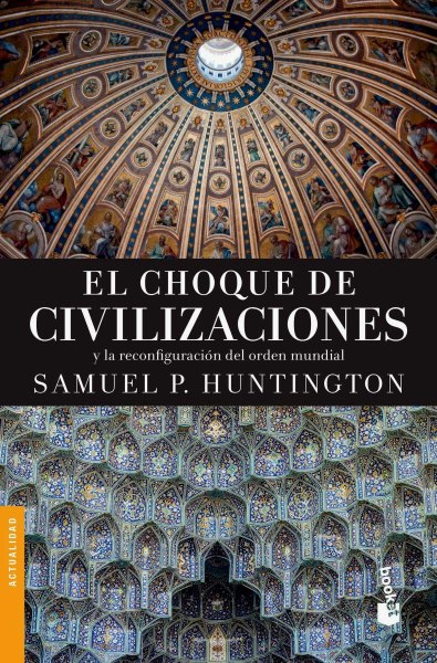 El Choque De Civilizaciones y La Reconfiguracion Del Orden Mundial