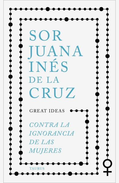 Contra La Ignorancia De Las Mujeres