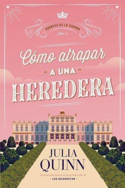 Como Atrapar A Una Heredera