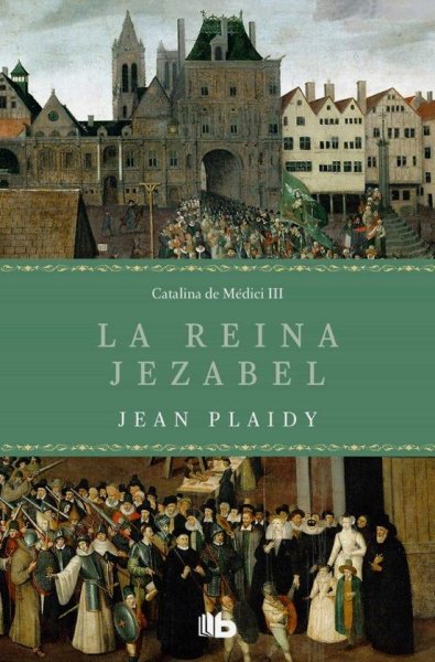 La Reina Jezabel III Catalina De Medici