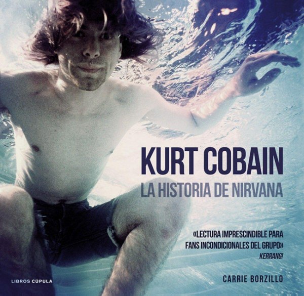 Kurt Cobain - La Historia De Nirvana