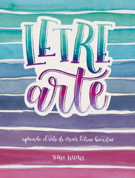 Letrearte Aprende El Arte De Crear Letras Bonitas