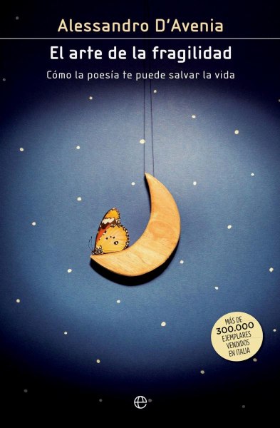 El Arte De La Fragilidad Como La Poesia Te Puede Salvar La Vida