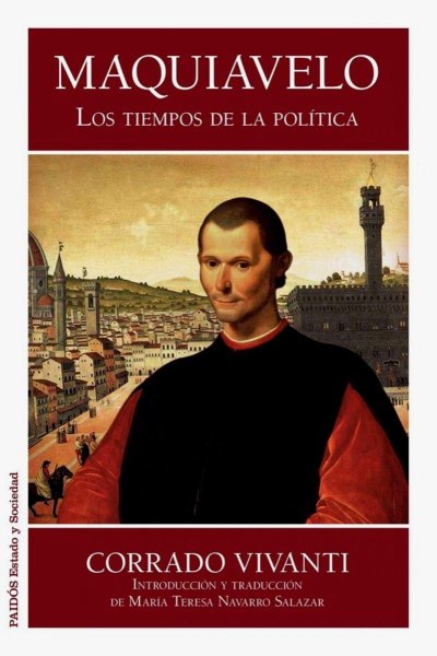 Maquiavelo - Los Tiempos De La Politica