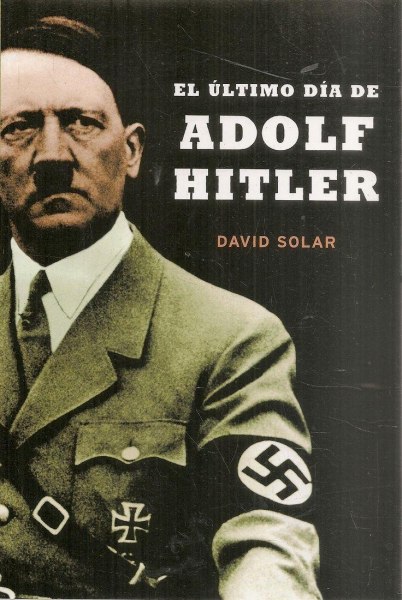 El Ultimo Dia De Adolf Hitler