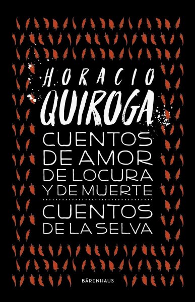 Cuentos De Amor Locura y Muerte