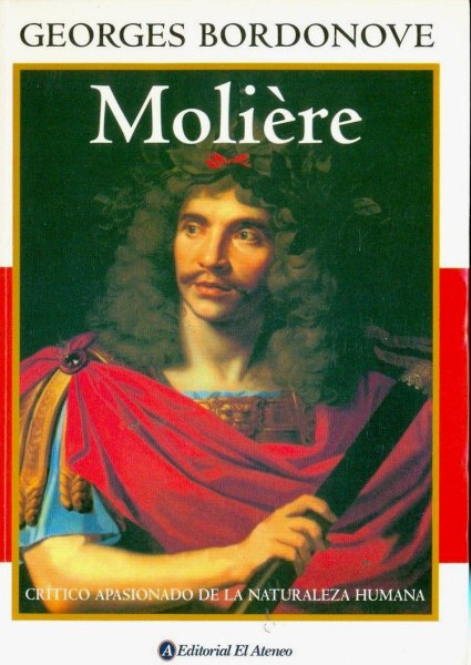 Moliere - Critico Apasionado De La Naturaleza Humana