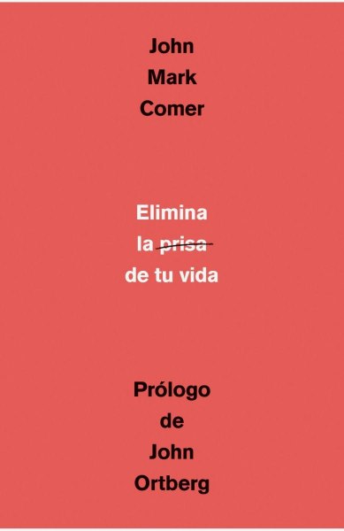 Elimina La Prisa De Tu Vida