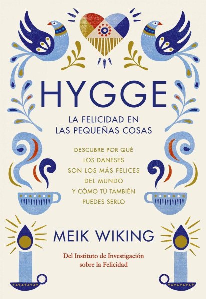 Hygge La Felicidad En Las Pequeñas Cosas