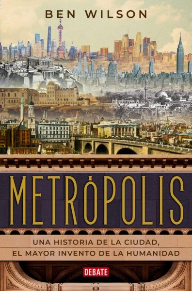 Metropolis - Una Historia De La Ciudad