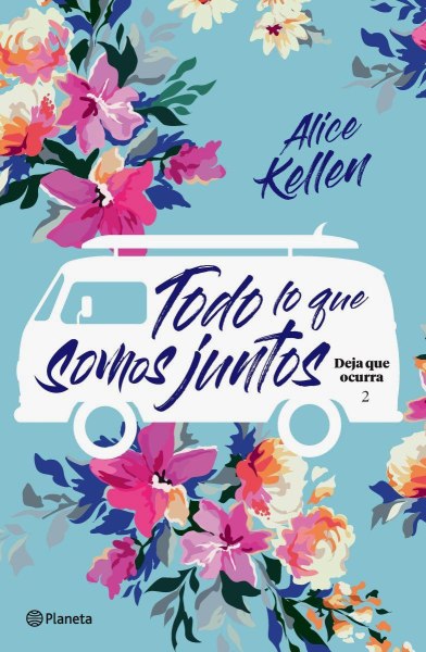 Todo Lo Que Somos Juntos 2 Deja Que Ocurra