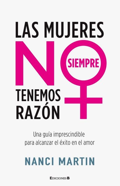 Las Mujeres No Siempre Tenemos La Razon