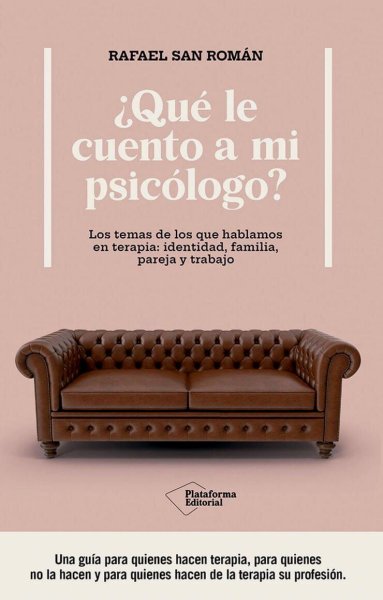 ¿Que Le Cuento A Mi Psicólogo?