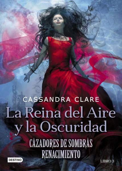 Cazadores De Sombras Renacimiento 3 La Reina Del Aire y La Oscuridad