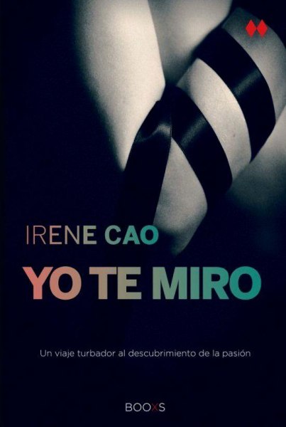Trilogia De Los Sentidos 1 Yo Te Miro
