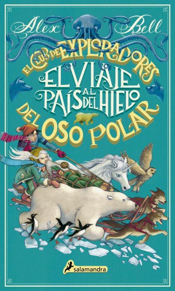 El Club De EXPloradores Del Oso Polar - El Viaje Al Pais Del Hielo