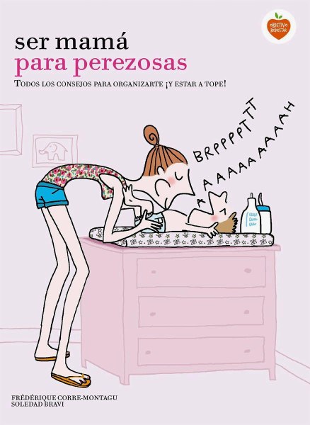 Ser Mama Para Perezosas
