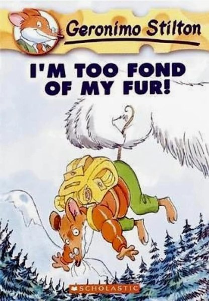 Geronimo Stilton 4 I'm Too Fonf Of My Fur