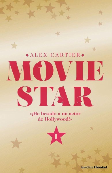Movie Star Una Historia De Amor Tan Ardiente Como Peligrosa