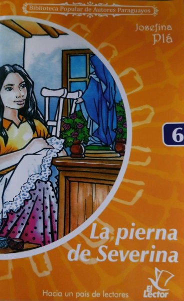 Col. Biblioteca De Autores Paraguayos 06 La Pierna De Severina