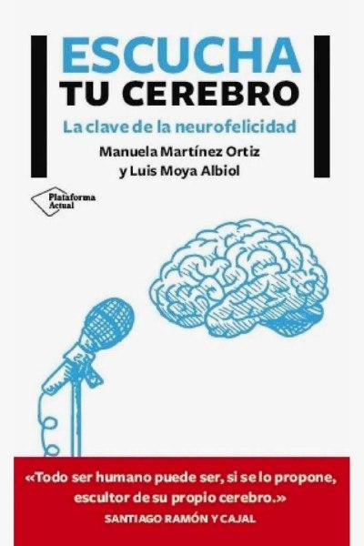 Escucha Tu Cerebro La Clave De La Neurofelicidad
