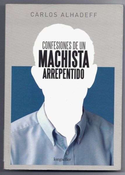 Confesiones De Un Machista Arrepentido