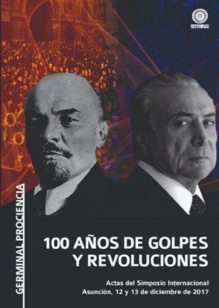 100 Años De Golpes y Revoluciones