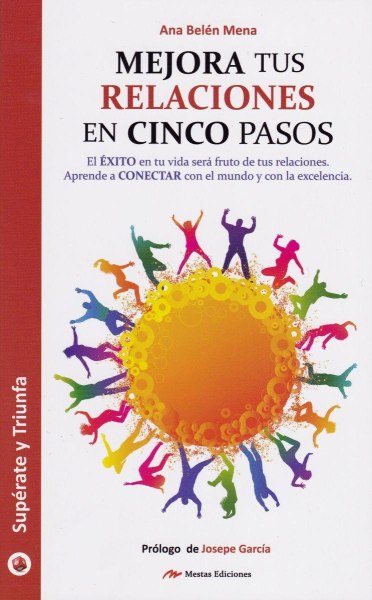 Mejora Tus Relaciones En Cinco Pasos