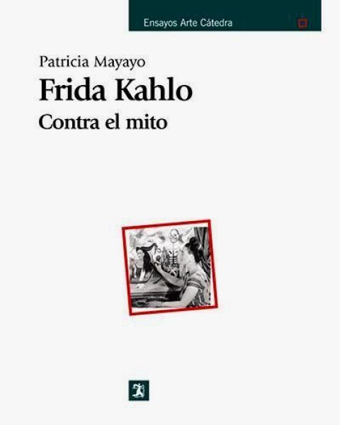 Frida Kahlo Contra El Mito