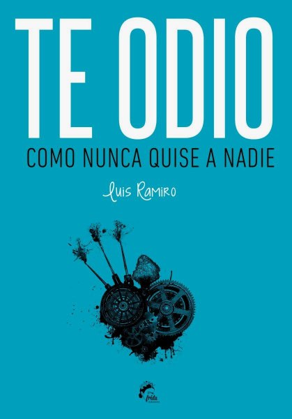 Te Odio Como Nunca Quise A Nadie Edicion Limitada