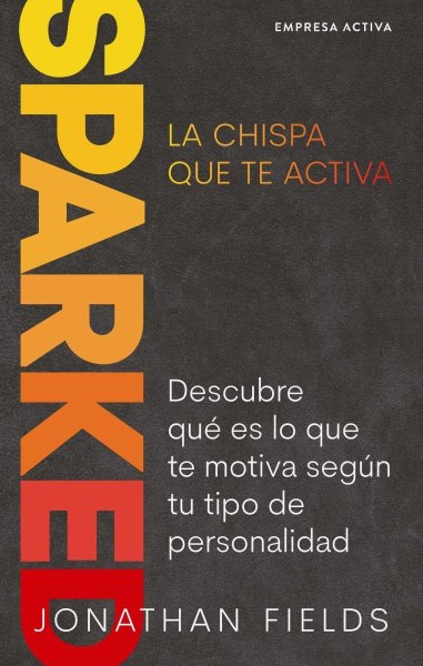 Sparked - Descubre Que Es Lo Que Te Motiva Segun Tu Tipo De Personalidad