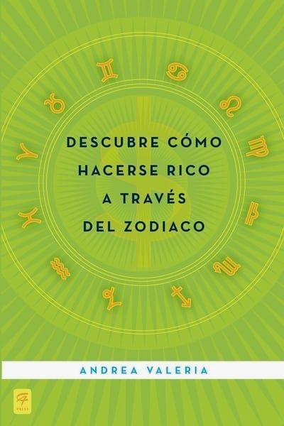 Descubre Como Hacerse Rico A Traves Del Zodiaco