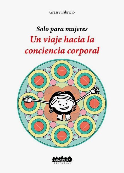Solo Para Mujeres - Un Viaje Hacia La Conciencia Corporal