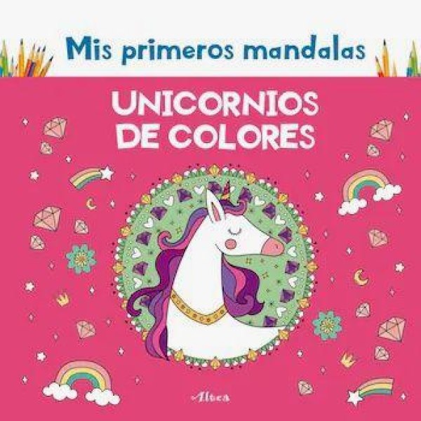 Mis Primeros Mandalas Unicornios De Colores