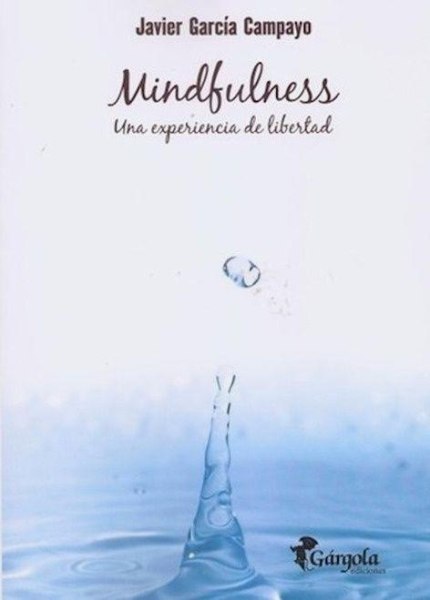 Mindfulness Una Experiencia De Libertad
