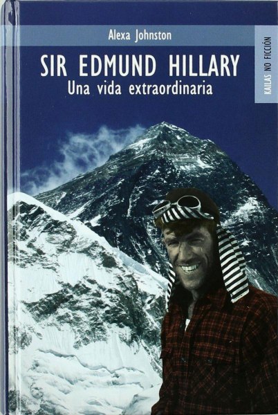 Sir Edmund Hillary - Una Vida Extraordinaria