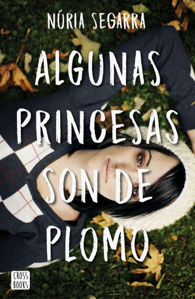 Algunas Princesas Son De Plomo