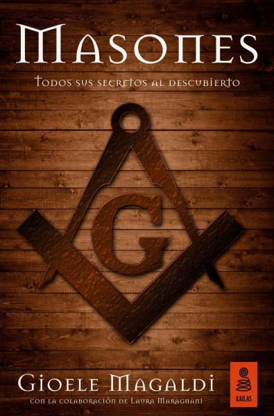 Masones Todos Sus Secretos Al Descubierto