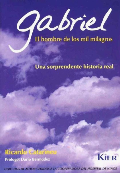 Gabriel El Hombre De Los Mil Milagros