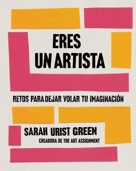 Eres Un Artista - Retos Para Dejar Volar Tu Imaginacion