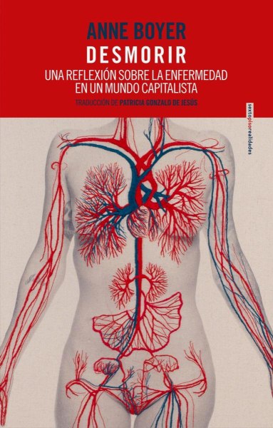 Desmorir Una Reflexion Sobre La Enfermedad En Un Mundo Capitalista