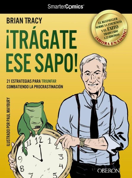 ¡tragate Ese Sapo! 21 Estrategias Para Triunfar Combatiendo La Procrastinacion Comic