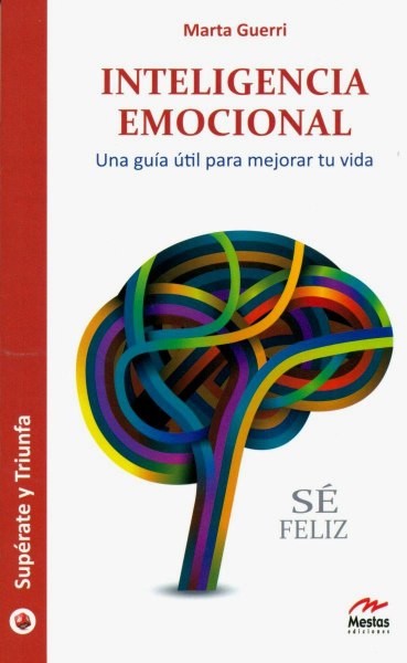 Inteligencia Emocional - Un Guia Util Para Mejorar Tu Vida