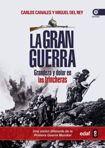 La Gran Guerra - Grandeza y Dolor En Las Trincheras