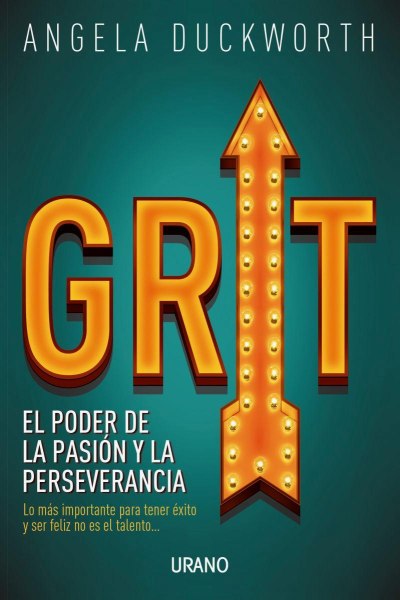 Grit - El Poder De La Pasion y La Perseverancia