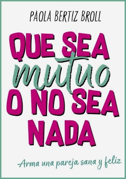 Que Sea Mutuo o Que No Sea Nada